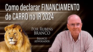 Como declarar financiamento de carro no Imposto de Renda 2024