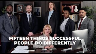 Fifteen Things Successful People  Do Differently #success #dreamchaser