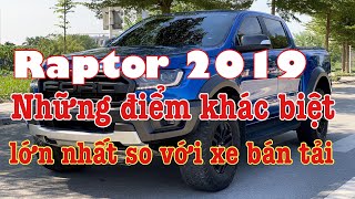 Khủng long Raptor 2019 | Những điểm khác biệt lớn nhất so với xe bán tải thông thường