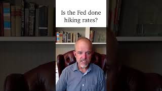 Is the Fed done hiking rates? #shorts