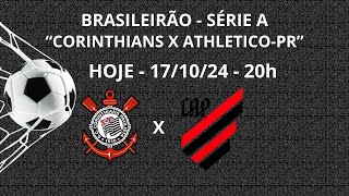 CORINTHIANS X ATHLETICO-PR - BRASILEIRÃO -SÉRIE A - HOJE - 20h