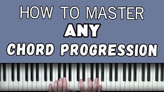 3 Steps To Mastering ANY Chord Progression