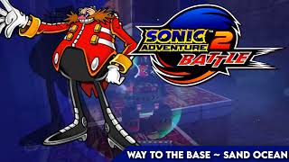 Way to the Base ~ Sand Ocean || Sonic Adventure 2