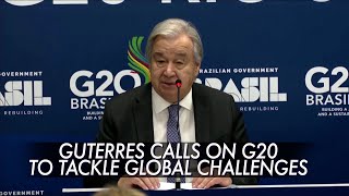 Guterres asks G20 for actions to restore peace, build fairer global economy & combat climate change