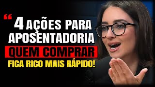 4 AÇÕES PARA APOSENTADORIA NO MÉTODO BARSI - LOUISE BARSI