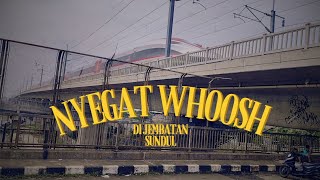 NYEGAT WHOOSH DI JEMBATAN YG PERNAH VIRAL