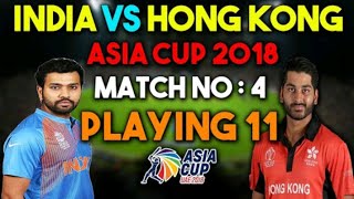 IND VS HK ASIA CUP 2018POSSIBLE PLAYING,,,,,,,,,,