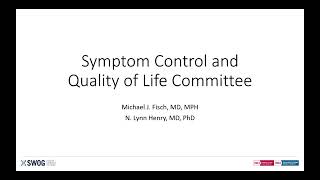 SWOG Spring 2022 Hybrid Group Meeting: Symptom Control and Quality of Life Committee