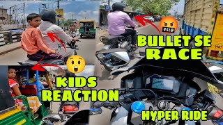 Kids reaction 😲 on hyper ride || Bullet Wale se lag gayi hyper🤬 race || full hyper ride 😡