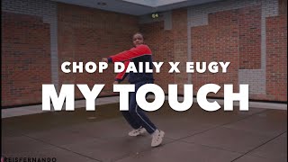 Chop Daily x Eugy - My Touch ( Dance video ) Reis Fernando