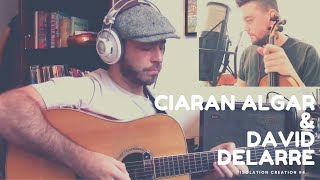 Ciaran Algar & David Delarre - Young May Moon (Trad.) Isolation Creation #4