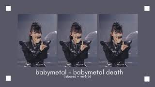 babymetal - babymetal death (slowed + reverb)