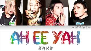 KARD (카드) - AH EE YAH (ㅏㅣㅑ) Colour Coded Lyrics (Han/Rom/Eng)