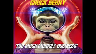 HQ FLAC  CHUCK BERRY - TOO MUCH MONKEY BUSINESS  Best Version SUPER ENHANCED AUDIO DEEP CUTS & LYRIC