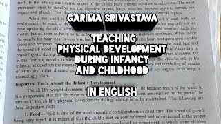 NTT(ENGLISH) TEACHING PHYSICAL DEVELOPMENT DURING INFANCY AND CHILDHOOD IN ENGLISH |GARIMA SRIVASTAV