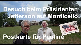 Mein Besuch beim Präsidenten der USA auf Jeffersons Monticello