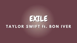 EXILE + Lyrics | TAYLOR SWIFT ft. BON IVER