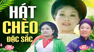 Hát Chèo Chọn Lọc Hay Nhất 2024 - Nghe 1 Lần Là Nhớ Cả Đời