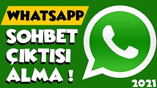 WHATSAPP SOHBET ÇIKTISI NASIL ALINIR? (Whatsapp Mesajlarınızı Kurtarın - 2021)