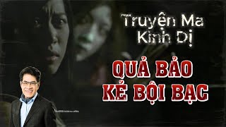 Truyện ma Quả Báo Kẻ Bội Bạc - Nguyễn Ngọc Ngạn | Truyện ma kinh dị có thật - Truyên đêm khuya hay