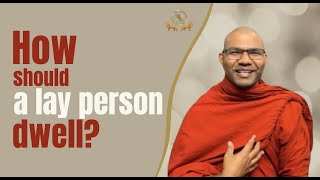 How should a lay person dwell —Paṭhamamahānāmasutta AN 11 11