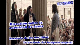 DISCUSIÓN SOBRE LA AUTORIDAD DE JESÚS - LECTURAS DE LA BIBLIA - NUEVO TESTAMENTO