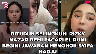 Jawaban bijak Syifa Hadju usai dituduh selingkuh dari Rizky Nazar demi pacari El Rumi