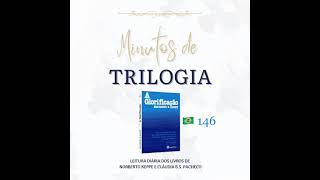 Minutos de Trilogia  - A Glorificação 146