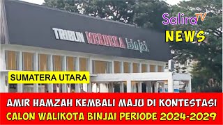 Amir Hamzah Kembali Maju di Kontestasi Calon Walikota Binjai Periode 2024-2029