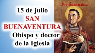 San Buenaventura, Obispo y doctor de la Iglesia, 15 de julio