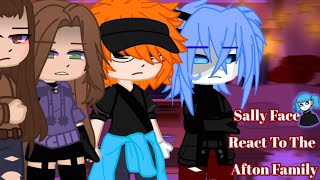 Sally Face React To The Afton Family||My AU||Read Desc