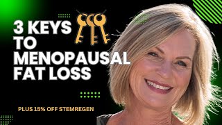 🛜 3 KEYS TO MENOPAUSAL FAT LOSS 🛜 @stemregen+STEMREGEN #menopausalfatloss #over50 #regeneration