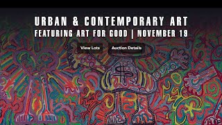 LIVE: Urban & Contemporary Art featuring Art for Good Signature Auction 8181 - Session 1