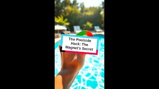 The Poolside Hack: The Magnet's Secret #pool #shorts