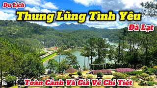 Du Lịch Đà Lạt 2023 | Khám Phá KDL Thung Lũng Tình Yêu Và Giao Lưu Văn Hoá Cồng Chiêng Tại Đây