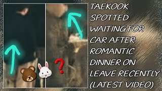 OMG!😱💋Taekook Spotted Waiting For Car After Romantic Dinner On Leave Secretly(New)#taehyung#jungkook