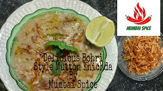 Delicious Bohri Style Mutton Khichda | Bohra Mutton Khichda | Mumbai Spice | 2021