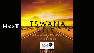 Strictly Afro Soundboi & Afro Mosque - Tswana Land (Extended Mix)