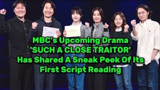 Upcoming drama 'SUCH A CLOSE TRAITOR' has shared a sneak peek of its first script reading #kdrama