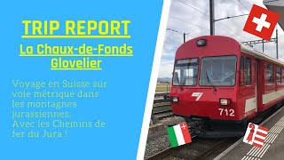 TRIP REPORT | TRAIN des CHEMINS DE FER DU JURA | CJ | La Chaux-de-Fonds - Glovelier | Suisse