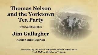 Thomas Nelson and the Yorktown Tea Party  with Guest Speaker Jim Gallagher