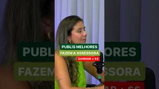 PUBLIS MELHORES FAZEM A ASSESSORA GANHAR MAIS DINHEIRO