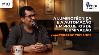 #10 – FANI TALK 1ª TEMP – A luminotécnica e a automação em projetos de iluminação