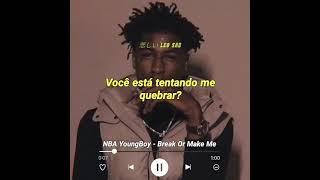 NBA YoungBoy - Break Or Make Me (Para Status/Legendado)