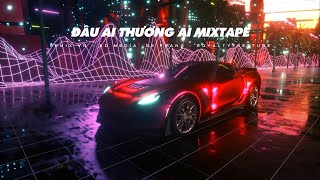 HOUSE LAK 2024 - ĐÂU AI THƯƠNG EM MIXTAPE | Deep House - Nhạc Nghe Trên Xe Remix 1.1