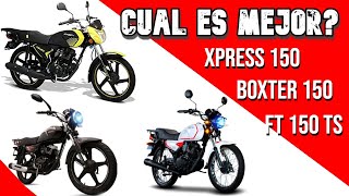 FT 150 TS  VS  XPRESS 150  VS  BOXTER 150 / QUE MOTO ES MEJOR?