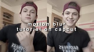 motion blur on capcut tutorial