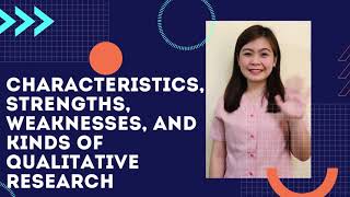 Characteristics, Strengths, Weaknesses, and Kinds of Qualitative Research