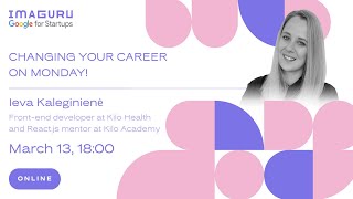 Changing Your Career on Monday | Ieva Kaleginienė | Imaguru Women IT Week 2023