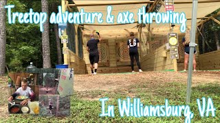 Treetop adventure & axe throwing in Williamsburg,VA!